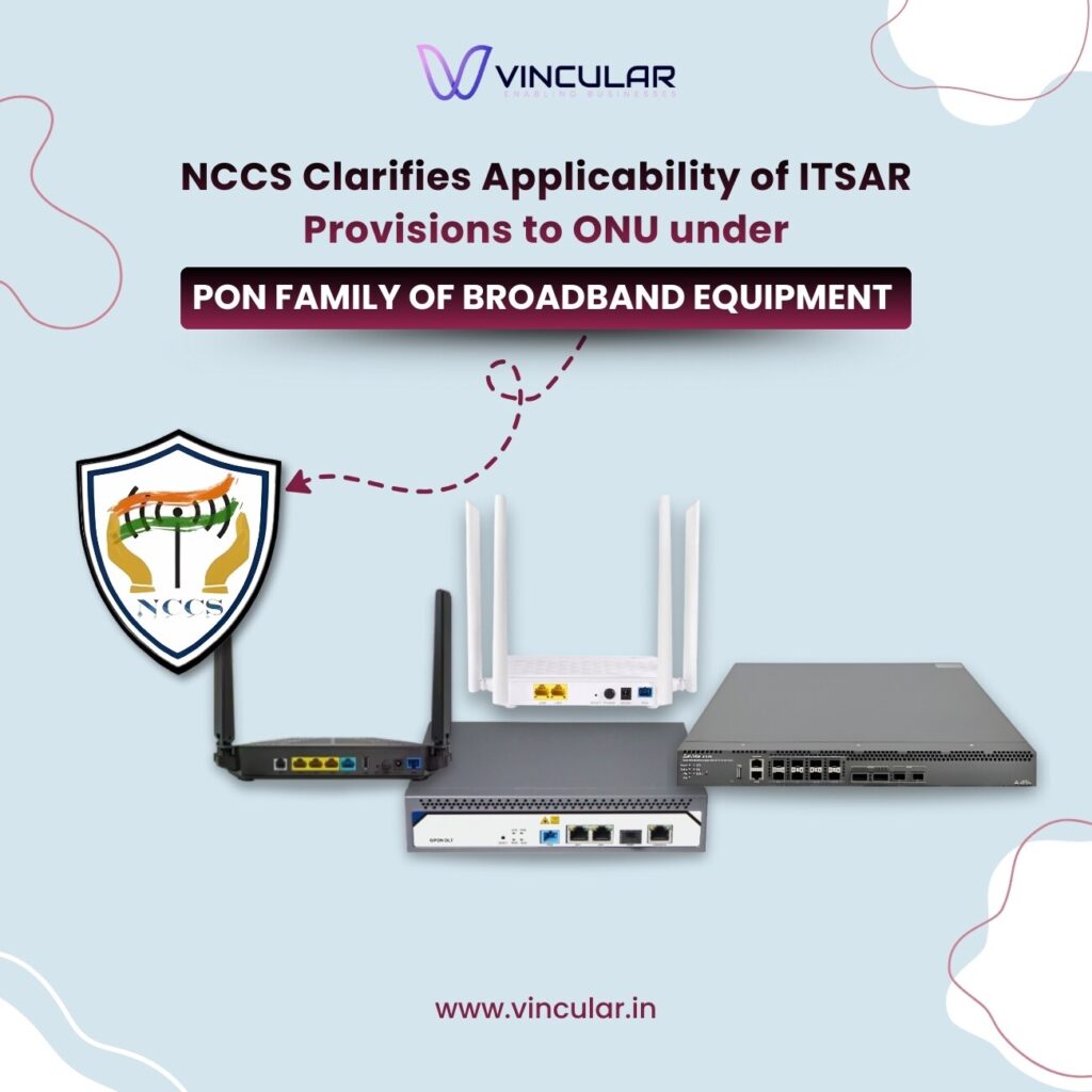 NCCS Clarifies Applicability of ITSAR Provisions to ONU under PON Family of Broadband Equipment 