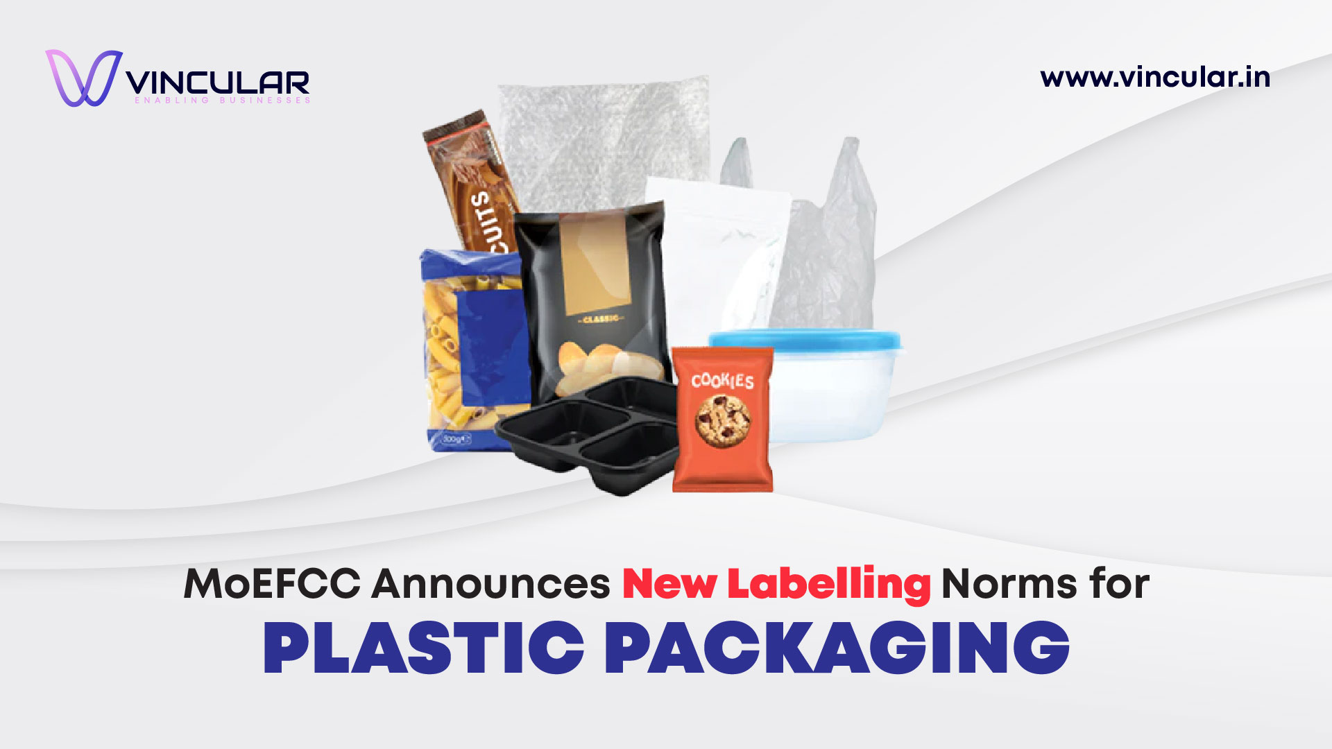 MoEFCC Announces New Labelling Norms for Plastic Packaging | Vincular