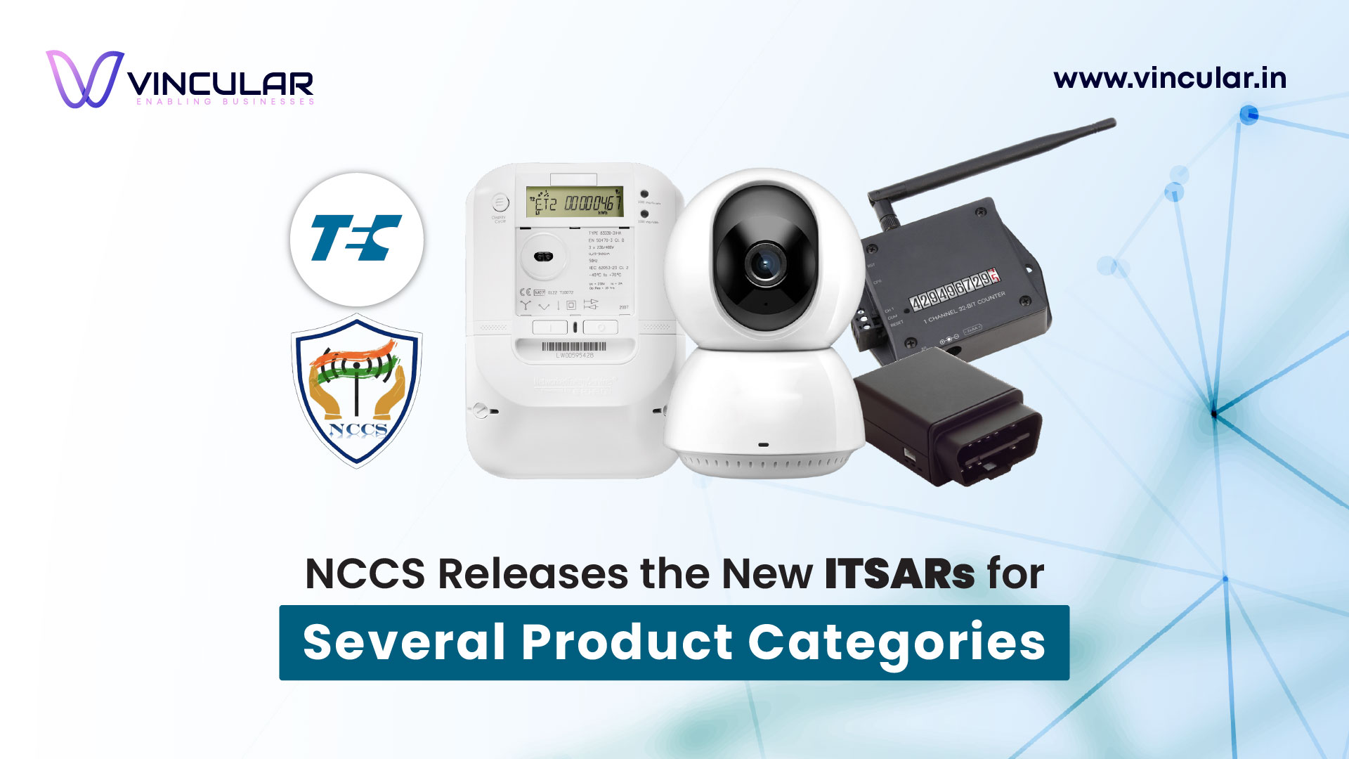 NCCS Releases Final ITSARs for IoT & CSR Device Categories | Vincular