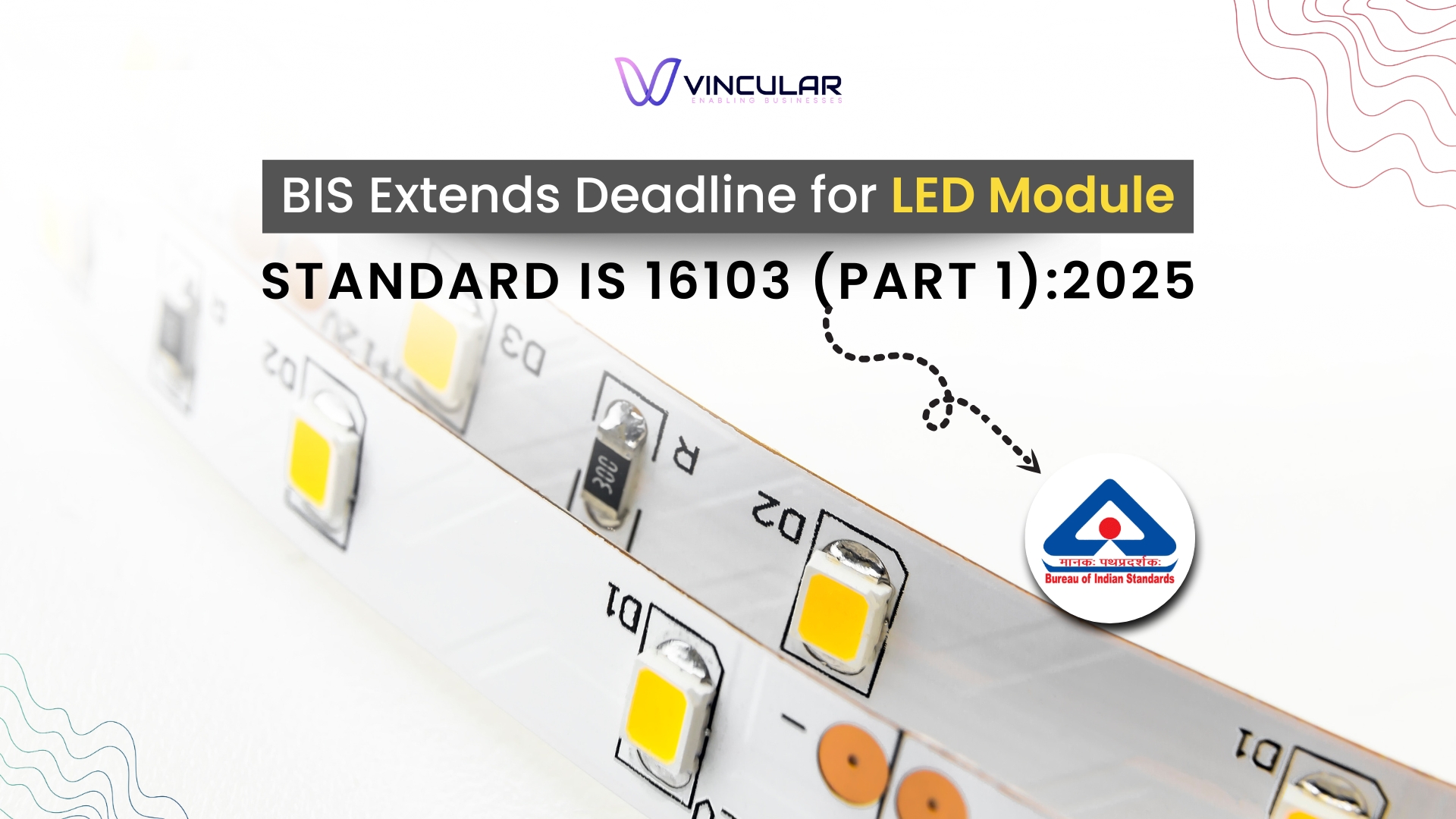 BIS Updates LED Module Standard; Compliance by July 2026 | Vincular